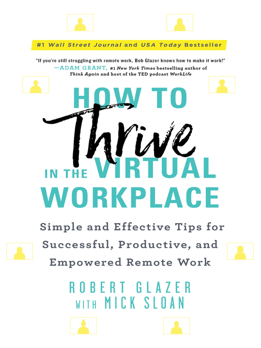 Title details for How to Thrive in the Virtual Workplace by Robert Glazer - Available